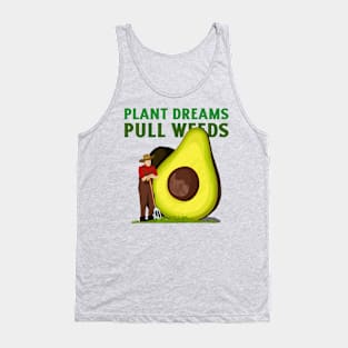 Plant Dreams Pull Weeds Constant Gardener Tank Top